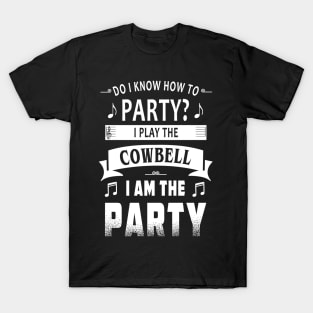 Cowbell player party T-Shirt